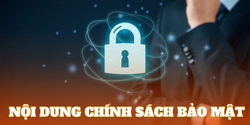 Nội dung chi tiết hiện hữu trong chính sách bảo mật nhà cái 789Win